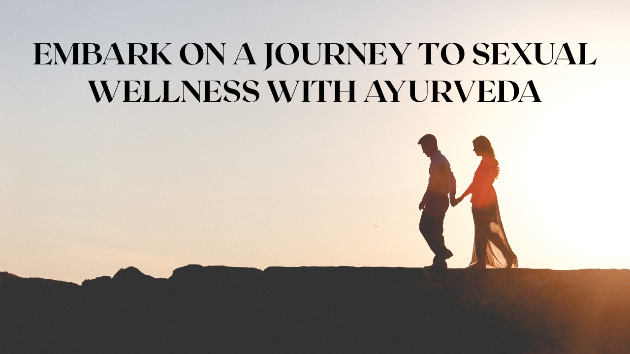 sexual wellness with the power of ayurveda (5) sexual wellness with the power of ayurveda (5)