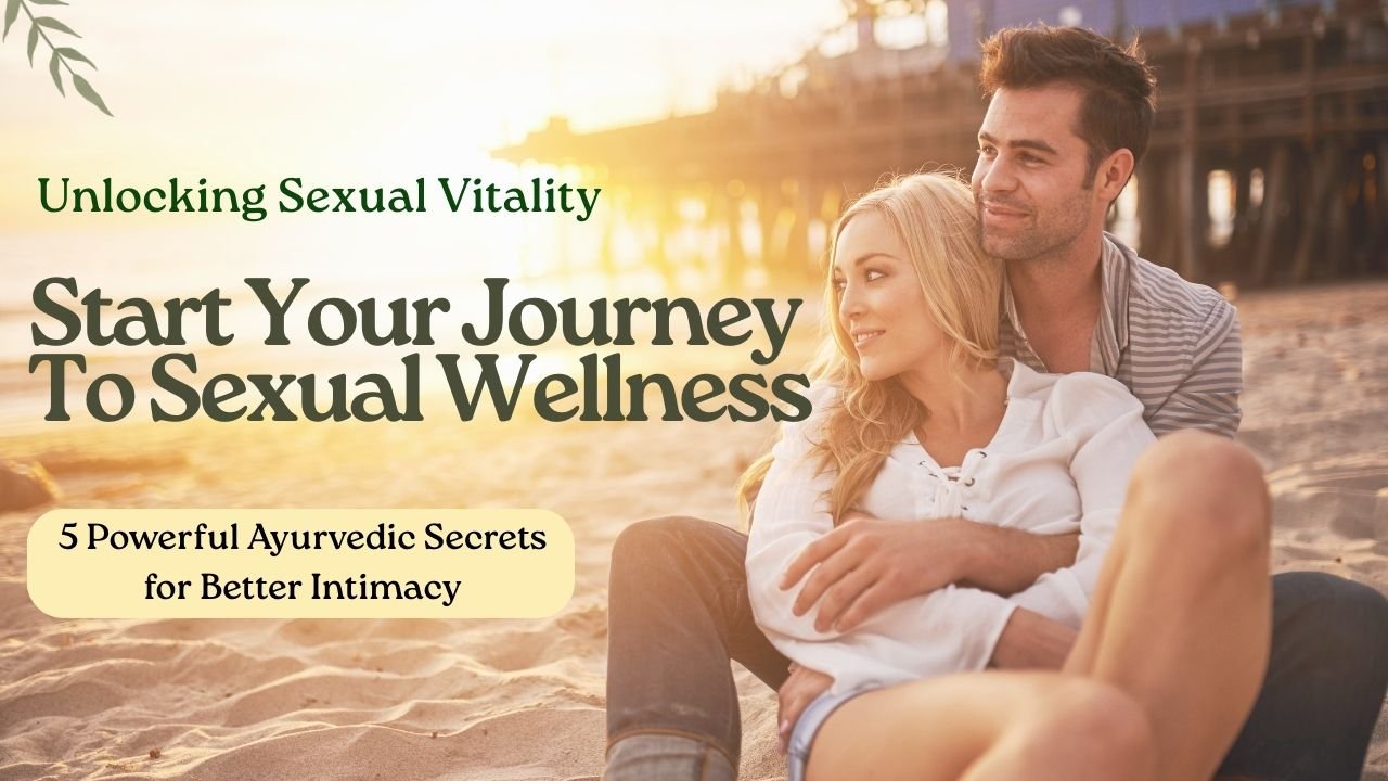 5 Powerful Ayurvedic Remedies for Sexual Vitality